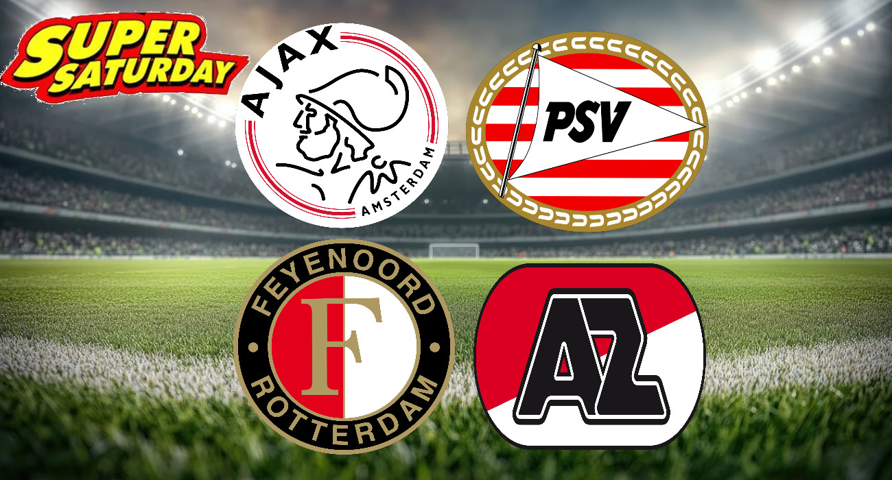 Super Saturday Livestream Ajax Psv & Az Feyenoord